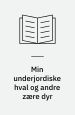 Min underjordiske hval og andre zære dyr
