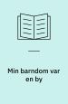 Min barndom var en by