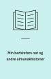 Min bedstefars nat og andre almanakhistorier