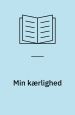 Min kærlighed