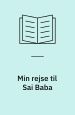 Min rejse til Sai Baba