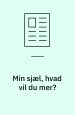 Min sjæl, hvad vil du mer? 1989