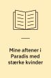 Mine aftener i Paradis med stærke kvinder