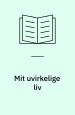 Mit uvirkelige liv