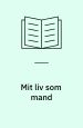 Mit liv som mand