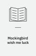 Mockingbird, Wish Me Luck