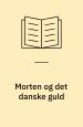 Morten og det danske guld - Morten Korch for begyndere 1998