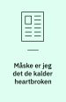 Måske er jeg det de kalder heartbroken. Artikel i Kulturo, årgang 24, nr. 46