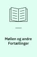 Møllen og andre Fortællinger