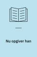 Nu opgiver han