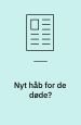 Nyt håb for de døde. DR