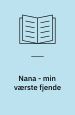 Nana - min værste fjende