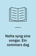 Natta syng sine songar/ Ein sommars dag