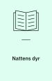 Nattens dyr : om dyr der er fremme om natten