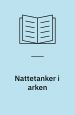Nattetanker i arken