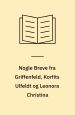 Nogle Breve fra Griffenfeld, Korfits Ulfeldt og Leonora Christina. Danske Magasin