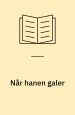 Når hanen galer