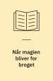 Når magien bliver for broget