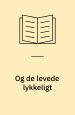Og de levede lykkeligt