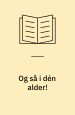Og så i den alder
