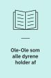 Ole-Ole som alle dyrene holder af