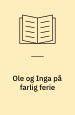 Ole og Inga på farlig ferie