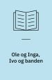 Ole og Inga, Ivo og banden