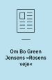 Om Bo Green Jensens Rosens veje