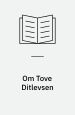 Om Tove Ditlevsen. En bog skrevet af venner og andre, der kendte hende