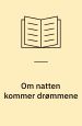 Om natten kommer drømmene, om dagen går de bort