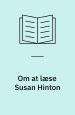 Om at læse Susan Hinton