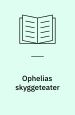 Ophelias skyggeteater