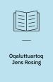 Oqaluttuartoq Jens Rosing. Atuakkiofik