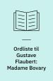 Ordliste til Gustave Flaubert: Madame Bovary. Akademisk