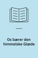 – os bærer den himmelske Glæde. Digte fra det hellige land