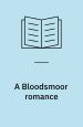 A Bloodsmoor Romance. Jonathan Cape