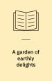 A Garden of Earthly Delights