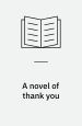 A Novel of Thank You, volume 8 of Unpublished Works of Gertrude Stein. Yale University Press