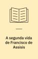 A Segunda Vida de Francisco de Assis