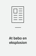 At bebo en eksplosion