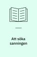 Att söka sanningen: en grundprincip i Eyvind Johnsons författarskap
