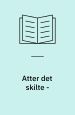 Atter det skilte