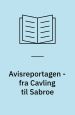 Avisreportagen – fra Cavling til Sabroe