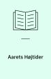Aarets Højtider. Essays og digte