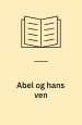 Abel og hans ven