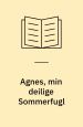 Agnes, min deilige sommerfugl