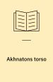 Akhnatons torso
