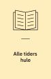 Alle tiders hule