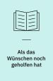 Als das Wünschen noch geholfen hat. Gedichte, Aufsätze, Texte, Fotos