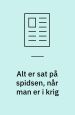 Alt er sat på spidsen, når man er i krig